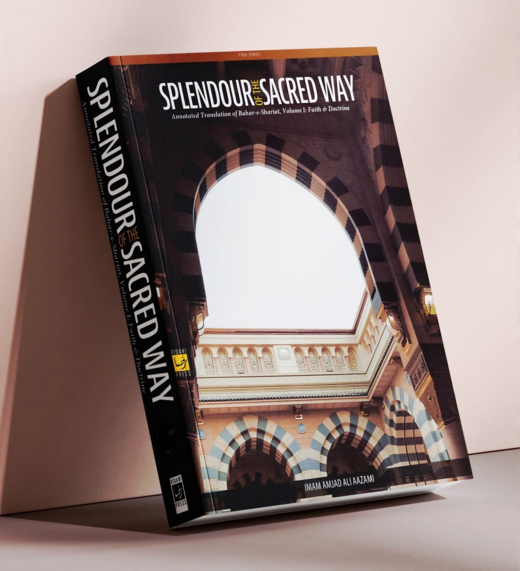 Splendour of the Sacred Way  (Bahar e Shariat: Volume 1)